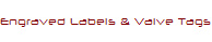 Engraved Labels & Valve Tags